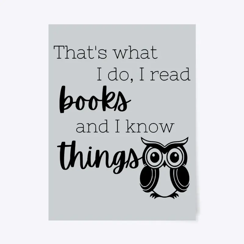 I Read Books and I Know Things